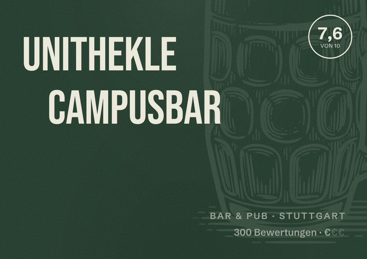Illustriertes Poster von Unithekle Campusbar, Bar & Pub in Stuttgart: Bewertung 7,6 von 10 aus 300 Bewertungen, Preisniveau €