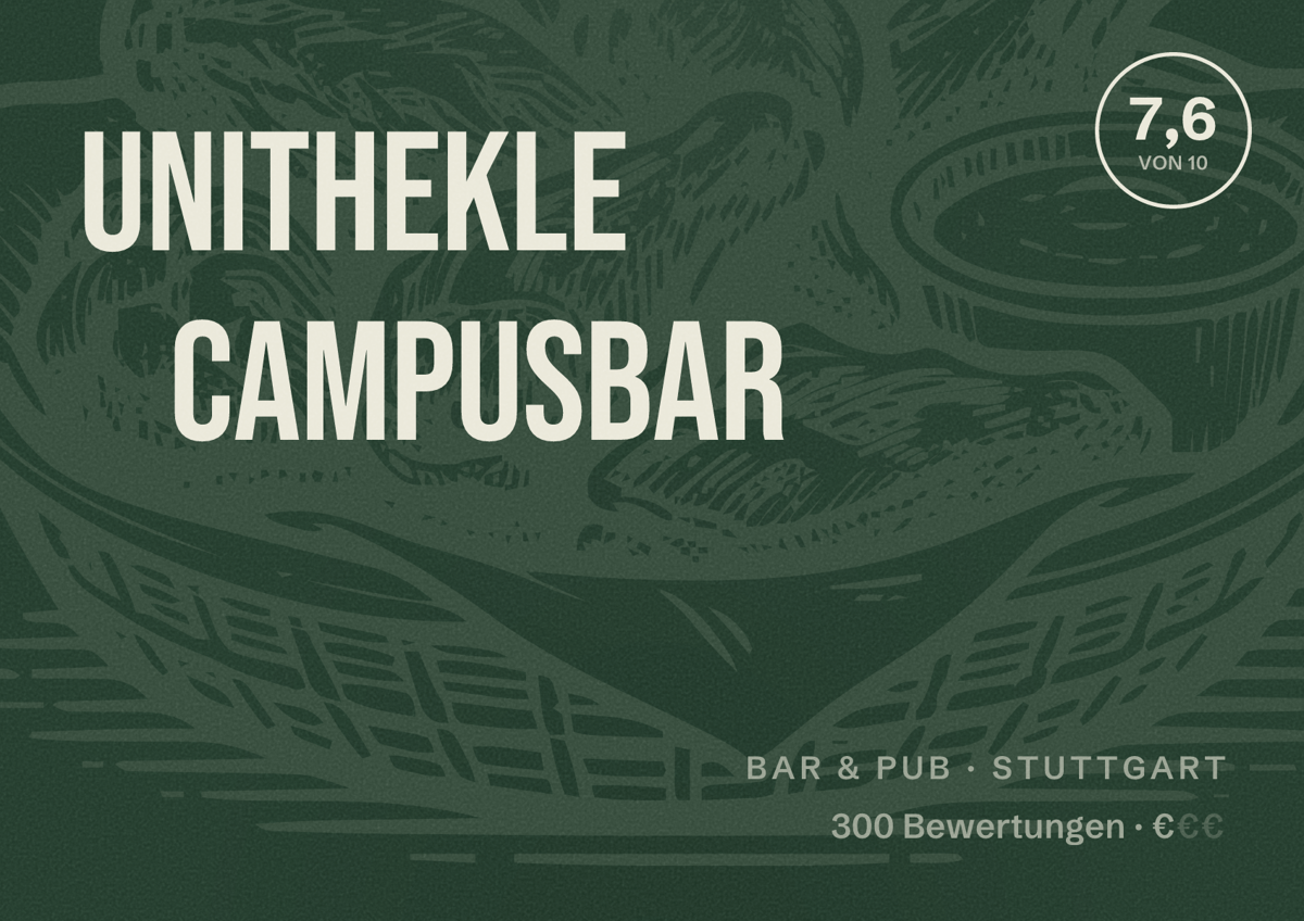 Illustriertes Poster von Unithekle Campusbar, Bar & Pub in Stuttgart: Bewertung 7,6 von 10 aus 300 Bewertungen, Preisniveau €