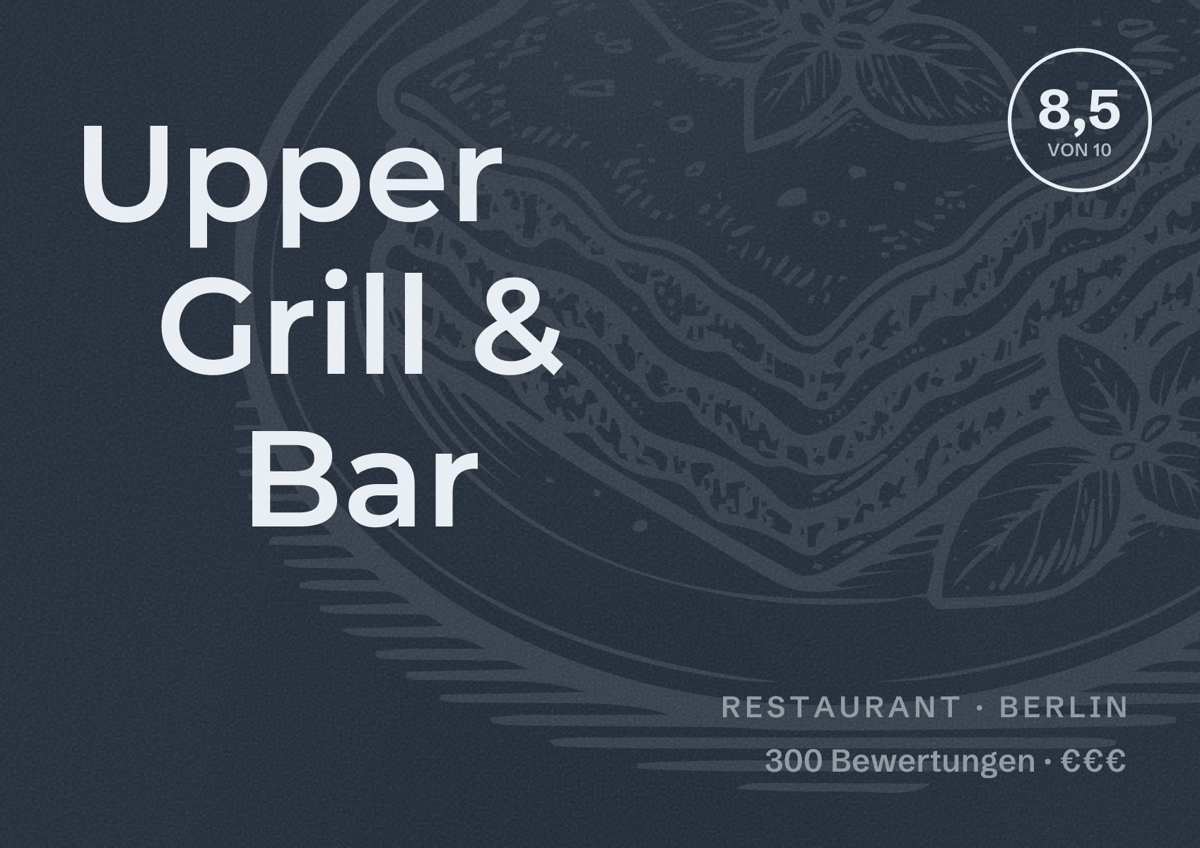 Illustriertes Poster von Upper Grill & Bar, Restaurant in Berlin: Bewertung 8,5 von 10 aus 300 Bewertungen, Preisniveau €€€