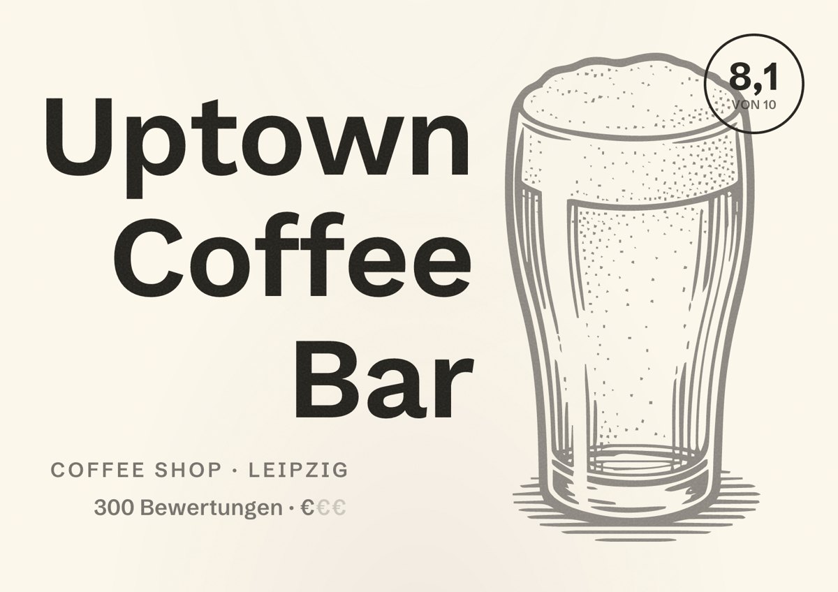 Illustriertes Poster von Uptown Coffee Bar, Coffee Shop in Leipzig: Bewertung 8,1 von 10 aus 300 Bewertungen, Preisniveau €
