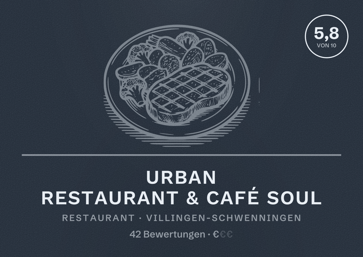 Illustriertes Poster von Urban Restaurant & Café Soul, Restaurant in Villingen-Schwenningen: Bewertung 5,8 von 10 aus 42 Bewertungen, Preisniveau €