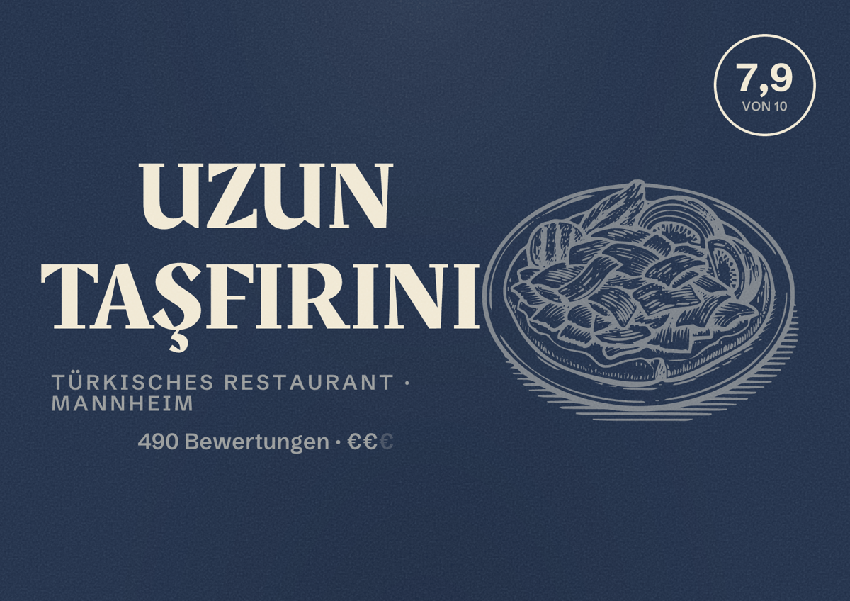 Illustriertes Poster von UZUN TAŞFIRINI, Türkisches Restaurant in Mannheim: Bewertung 7,9 von 10 aus 490 Bewertungen, Preisniveau €€