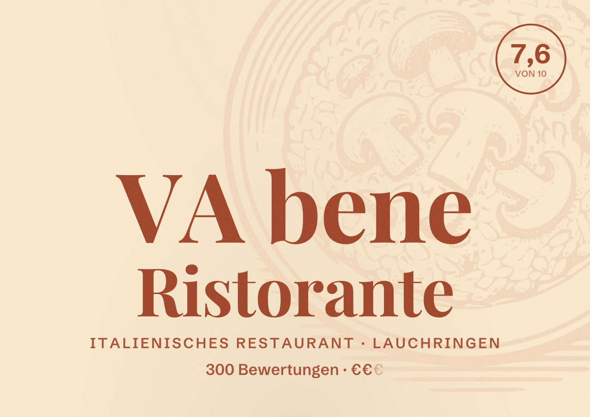 Illustriertes Poster von VA bene Ristorante, Italienisches Restaurant in Lauchringen: Bewertung 7,6 von 10 aus 300 Bewertungen, Preisniveau €€