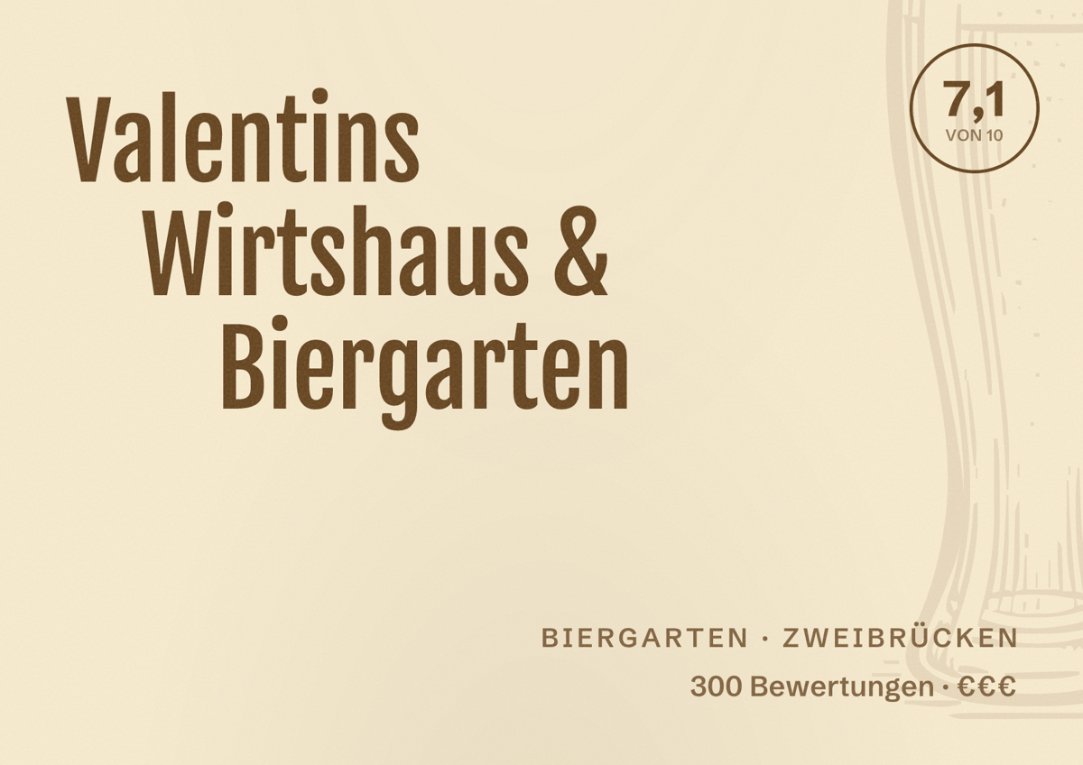 Illustriertes Poster von Valentins Wirtshaus & Biergarten, Biergarten in Zweibrücken: Bewertung 7,1 von 10 aus 300 Bewertungen, Preisniveau €€€