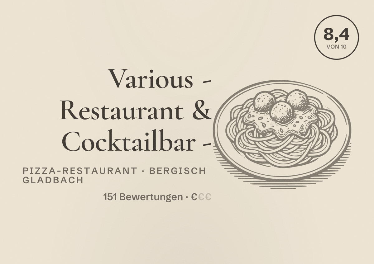 Illustriertes Poster von Various - Restaurant & Cocktailbar -, Pizza-Restaurant in Bergisch Gladbach: Bewertung 8,4 von 10 aus 151 Bewertungen, Preisniveau €