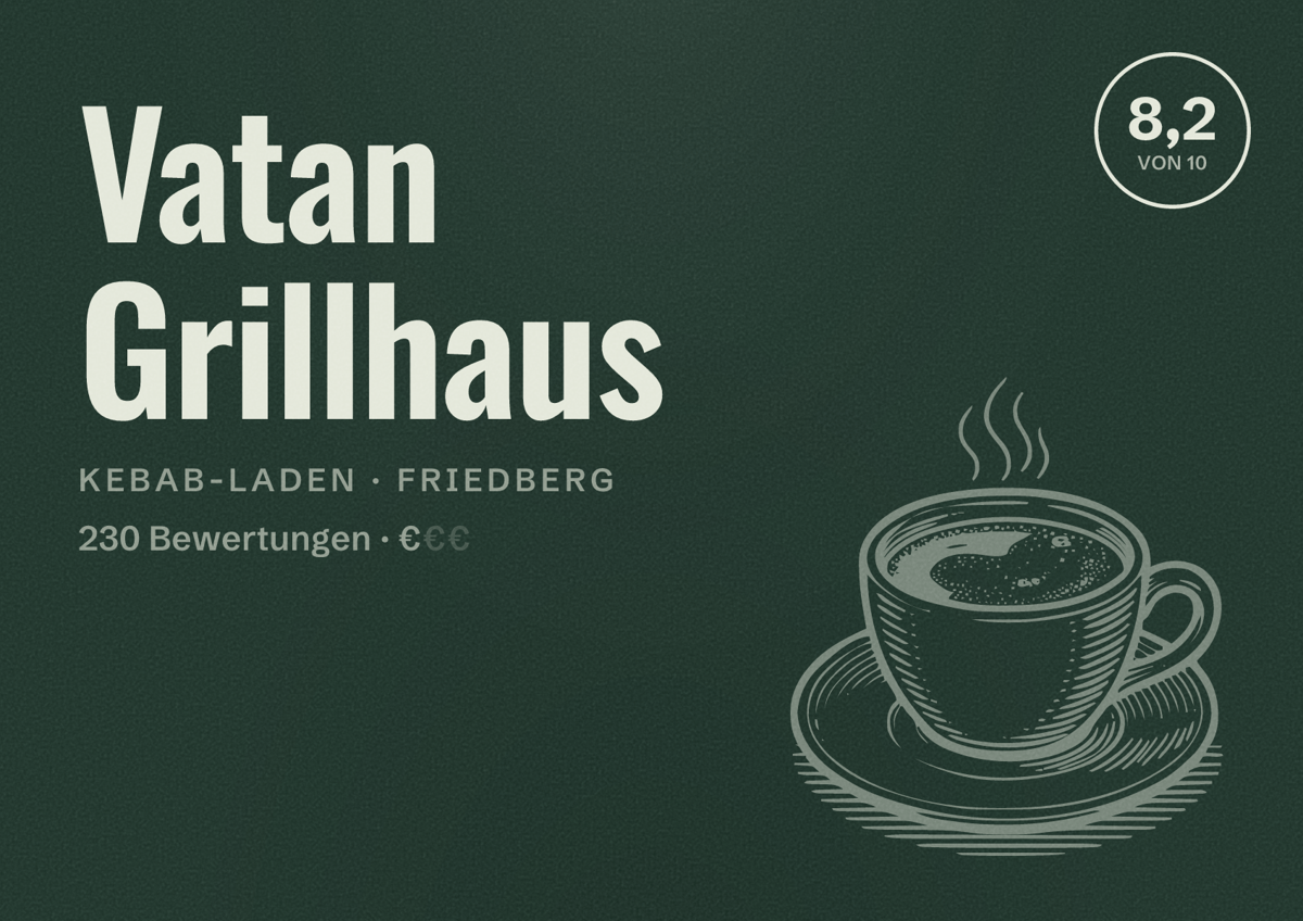 Illustriertes Poster von Vatan Grillhaus, Kebab-Laden in Friedberg: Bewertung 8,2 von 10 aus 230 Bewertungen, Preisniveau €