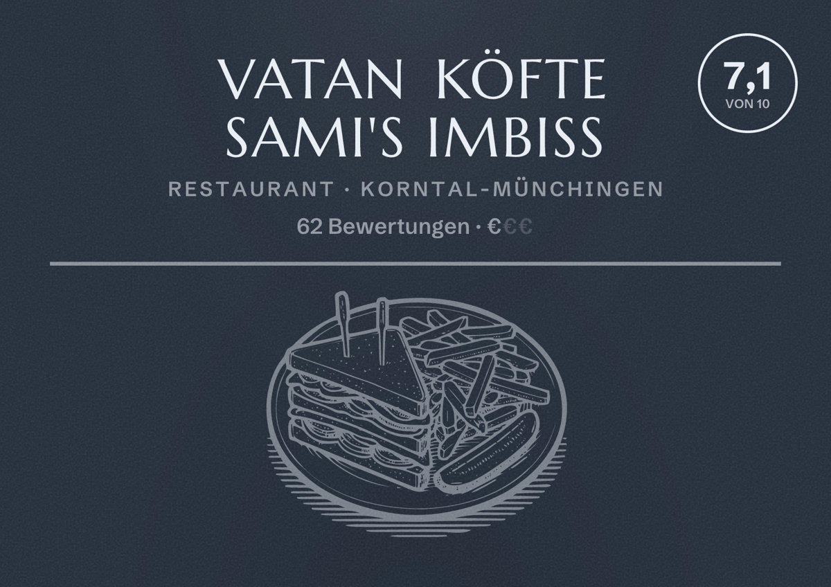 Illustriertes Poster von VATAN KÖFTE Sami's Imbiss, Restaurant in Korntal-Münchingen: Bewertung 7,1 von 10 aus 62 Bewertungen, Preisniveau €