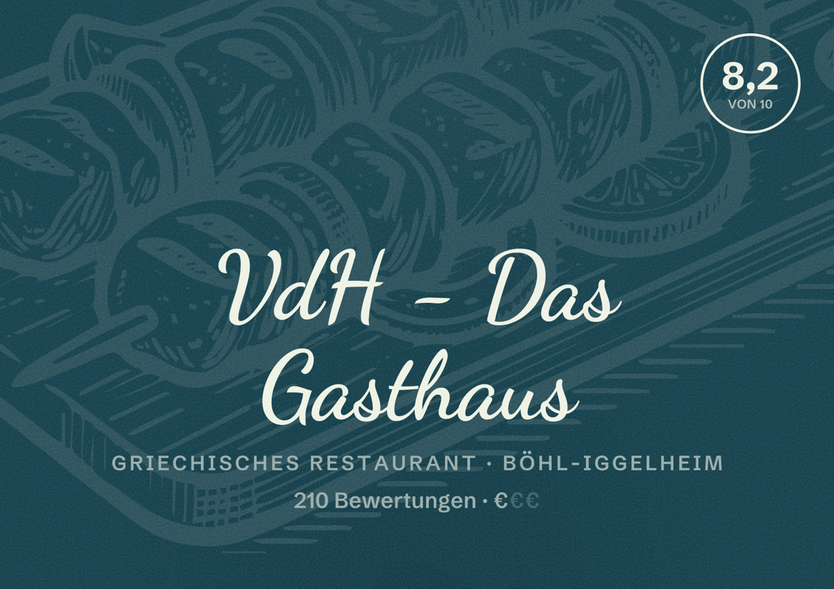 Illustriertes Poster von VdH - Das Gasthaus, Griechisches Restaurant in Böhl-Iggelheim: Bewertung 8,2 von 10 aus 210 Bewertungen, Preisniveau €