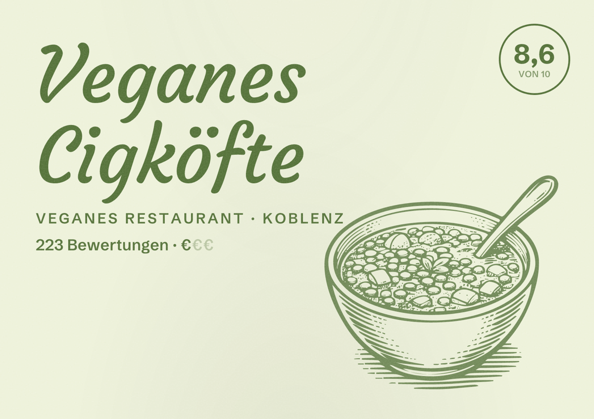 Illustriertes Poster von Veganes Cigköfte, Veganes Restaurant in Koblenz: Bewertung 8,6 von 10 aus 223 Bewertungen, Preisniveau €