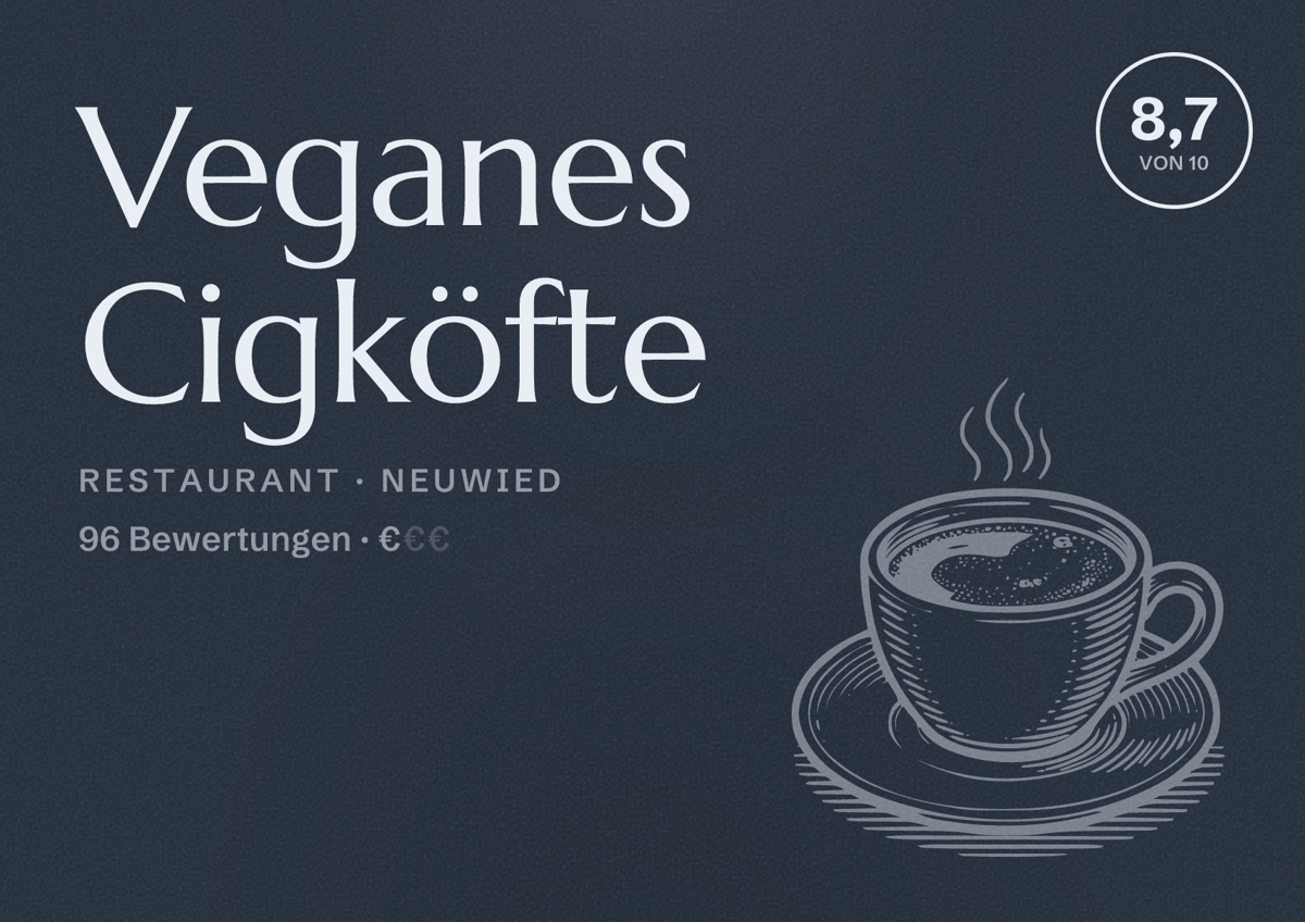 Illustriertes Poster von Veganes Cigköfte, Restaurant in Neuwied: Bewertung 8,7 von 10 aus 96 Bewertungen, Preisniveau €