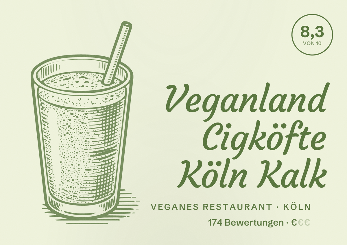 Illustriertes Poster von Veganland Cigköfte Köln Kalk, Veganes Restaurant in Köln: Bewertung 8,3 von 10 aus 174 Bewertungen, Preisniveau €