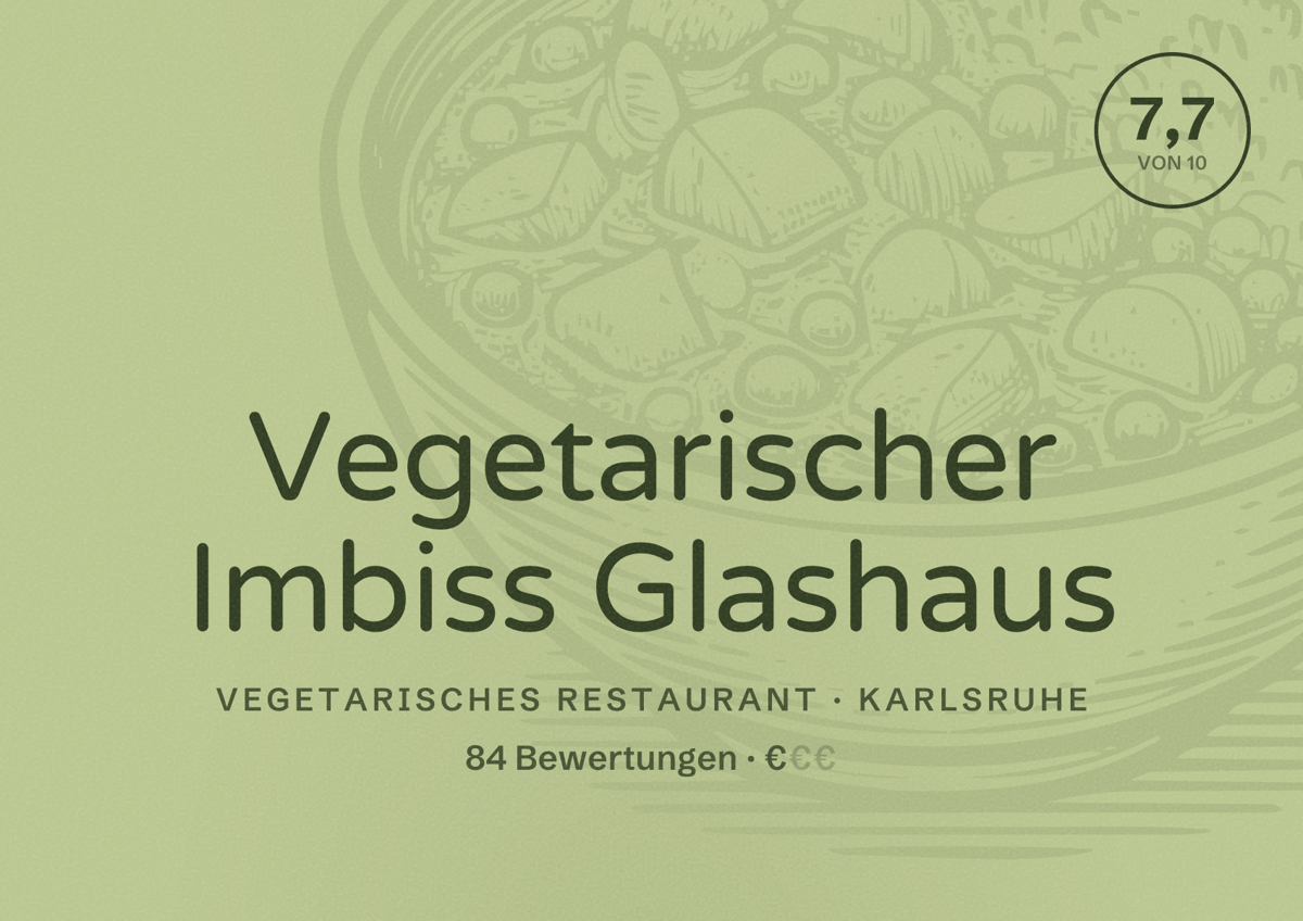Illustriertes Poster von Vegetarischer Imbiss Glashaus, Vegetarisches Restaurant in Karlsruhe: Bewertung 7,7 von 10 aus 84 Bewertungen, Preisniveau €