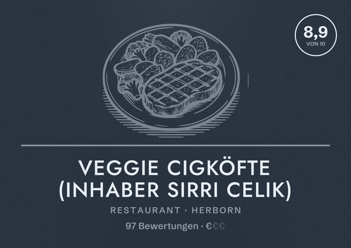 Illustriertes Poster von Veggie Cigköfte (inhaber Sirri Celik), Restaurant in Herborn: Bewertung 8,9 von 10 aus 97 Bewertungen, Preisniveau €