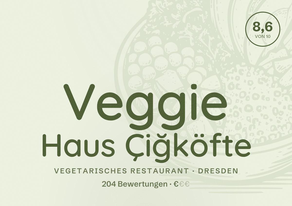 Illustriertes Poster von Veggie Haus Çiğköfte, Vegetarisches Restaurant in Dresden: Bewertung 8,6 von 10 aus 204 Bewertungen, Preisniveau €