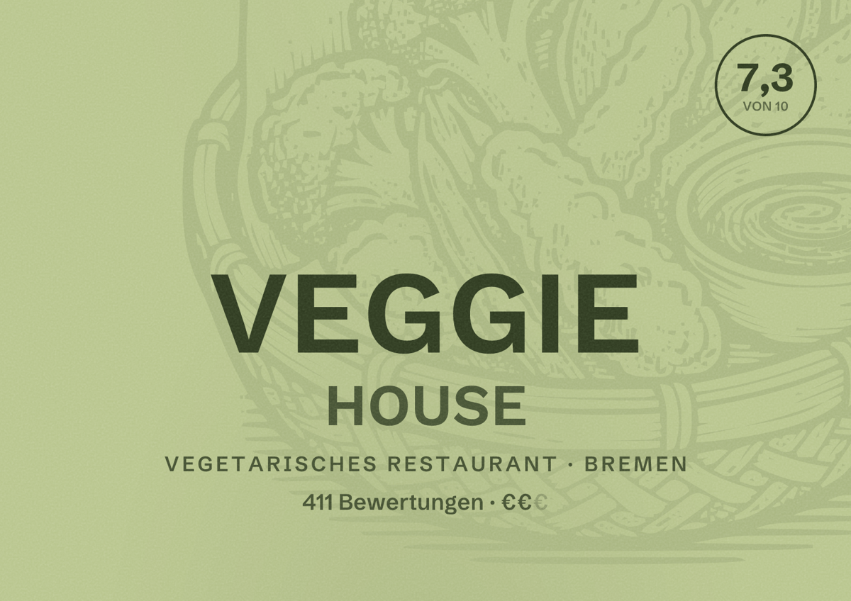 Illustriertes Poster von VEGGIE HOUSE, Vegetarisches Restaurant in Bremen: Bewertung 7,3 von 10 aus 411 Bewertungen, Preisniveau €€