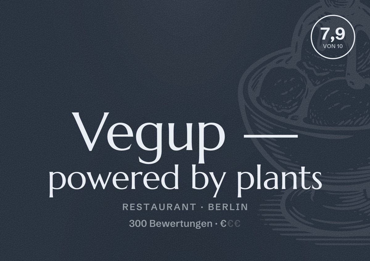 Illustriertes Poster von Vegup — powered by plants, Restaurant in Berlin: Bewertung 7,9 von 10 aus 300 Bewertungen, Preisniveau €