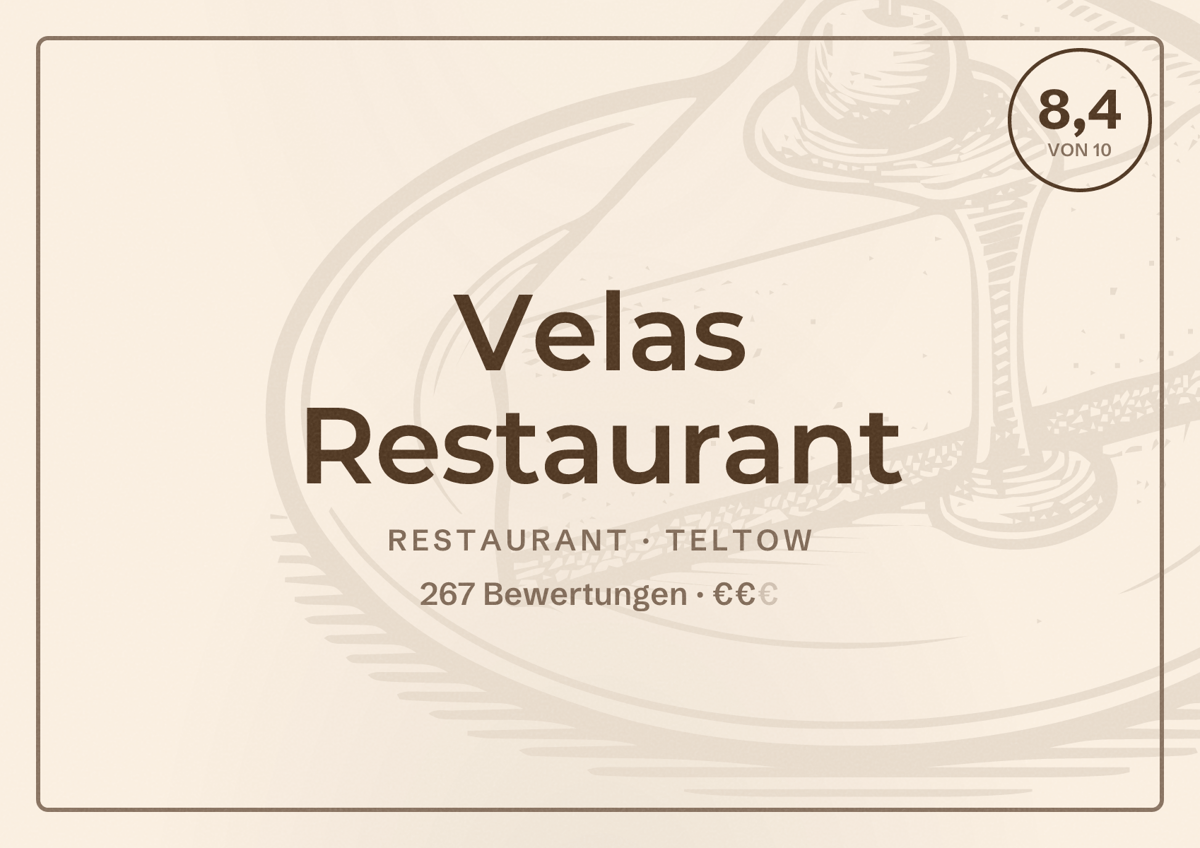 Illustriertes Poster von Velas Restaurant, Restaurant in Teltow: Bewertung 8,4 von 10 aus 267 Bewertungen, Preisniveau €€