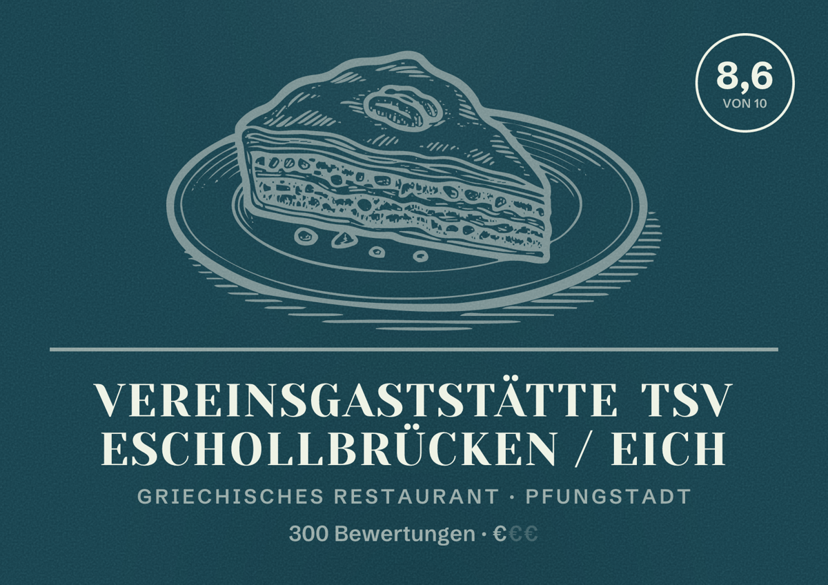 Illustriertes Poster von Vereinsgaststätte TSV Eschollbrücken / Eich, Griechisches Restaurant in Pfungstadt: Bewertung 8,6 von 10 aus 300 Bewertungen, Preisniveau €
