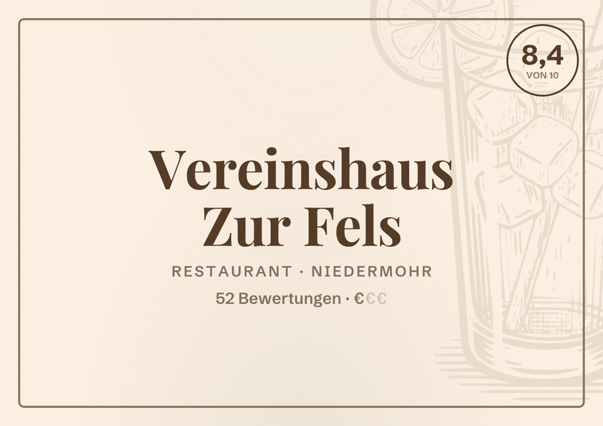 Illustriertes Poster von Vereinshaus Zur Fels, Restaurant in Niedermohr: Bewertung 8,4 von 10 aus 52 Bewertungen, Preisniveau €