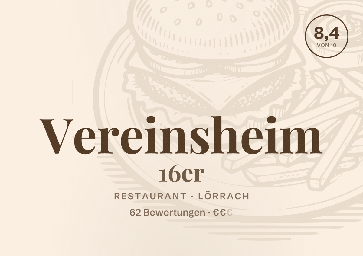 Illustriertes Poster von Vereinsheim 16er, Restaurant in Lörrach: Bewertung 8,4 von 10 aus 62 Bewertungen, Preisniveau €€