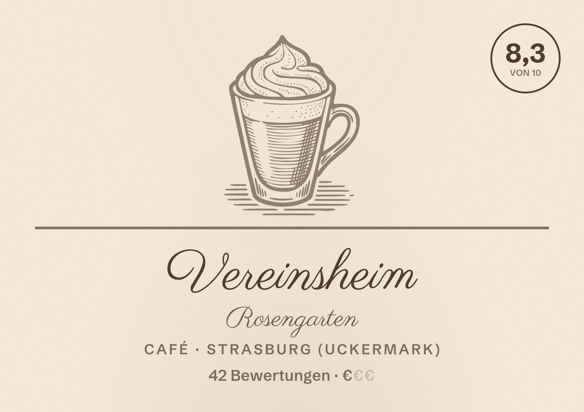 Illustriertes Poster von Vereinsheim Rosengarten, Café in Strasburg (Uckermark): Bewertung 8,3 von 10 aus 42 Bewertungen, Preisniveau €