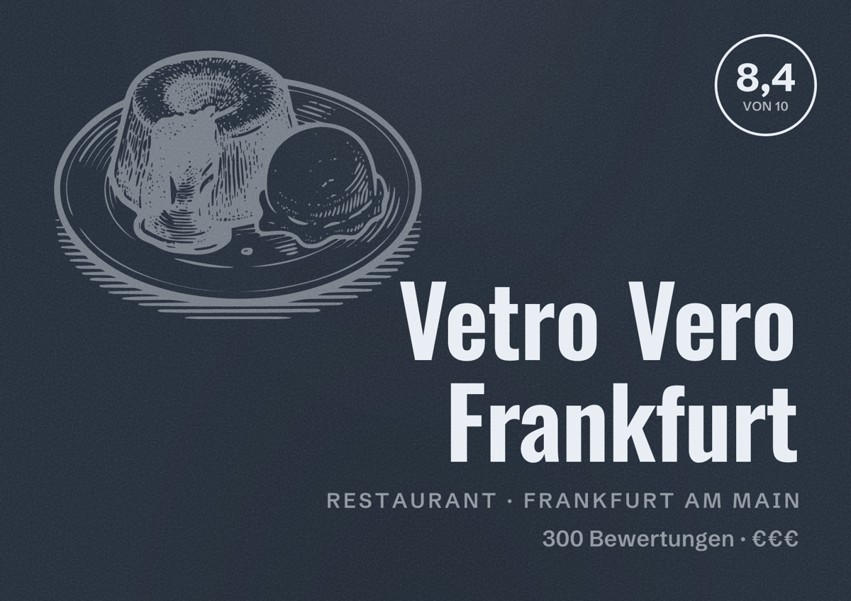 Illustriertes Poster von Vetro Vero Frankfurt, Restaurant in Frankfurt am Main: Bewertung 8,4 von 10 aus 300 Bewertungen, Preisniveau €€€
