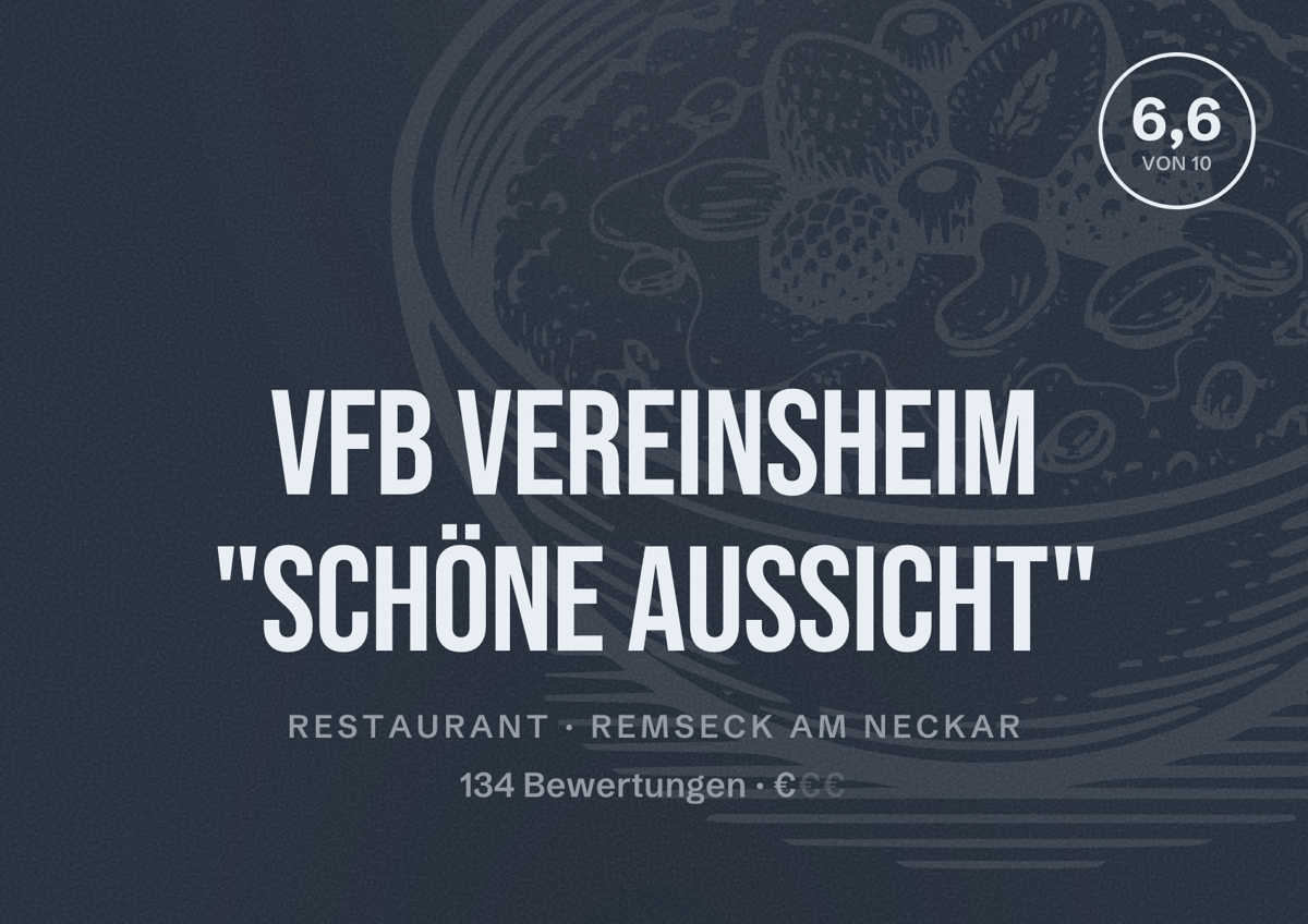 Illustriertes Poster von VfB Vereinsheim "Schöne Aussicht", Restaurant in Remseck am Neckar: Bewertung 6,6 von 10 aus 134 Bewertungen, Preisniveau €