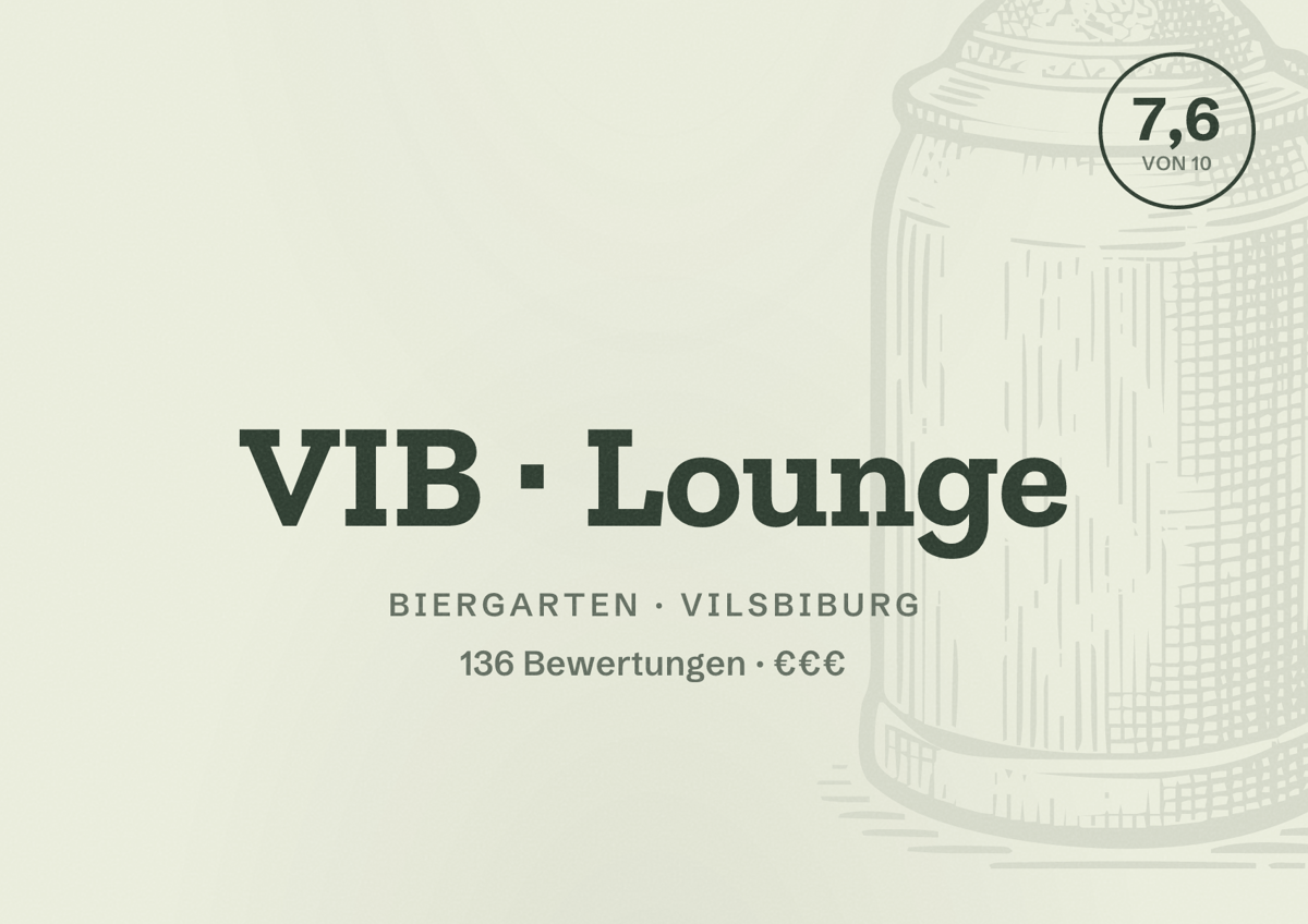Illustriertes Poster von VIB Lounge, Biergarten in Vilsbiburg: Bewertung 7,6 von 10 aus 136 Bewertungen, Preisniveau €€€