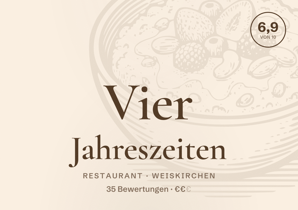 Illustriertes Poster von Vier Jahreszeiten, Restaurant in Weiskirchen: Bewertung 6,9 von 10 aus 35 Bewertungen, Preisniveau €€