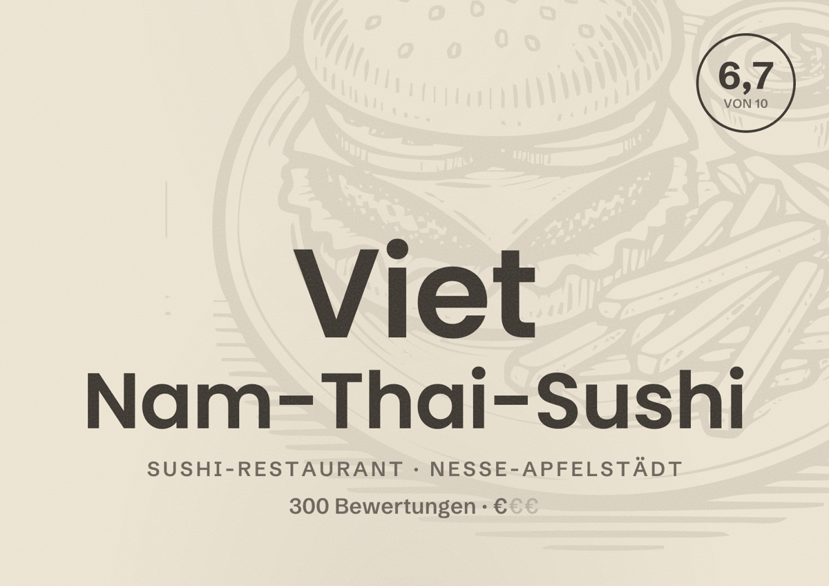 Illustriertes Poster von Viet Nam-Thai-Sushi, Sushi-Restaurant in Nesse-Apfelstädt: Bewertung 6,7 von 10 aus 300 Bewertungen, Preisniveau €