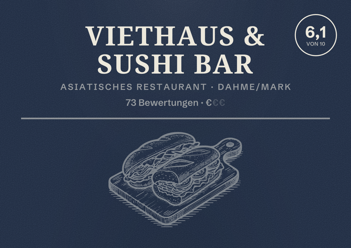 Illustriertes Poster von Viethaus & Sushi Bar, Asiatisches Restaurant in Dahme/Mark: Bewertung 6,1 von 10 aus 73 Bewertungen, Preisniveau €