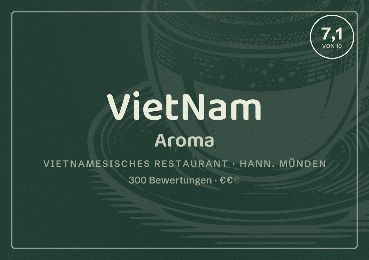 Illustriertes Poster von VietNam Aroma, Vietnamesisches Restaurant in Hann. Münden: Bewertung 7,1 von 10 aus 300 Bewertungen, Preisniveau €€