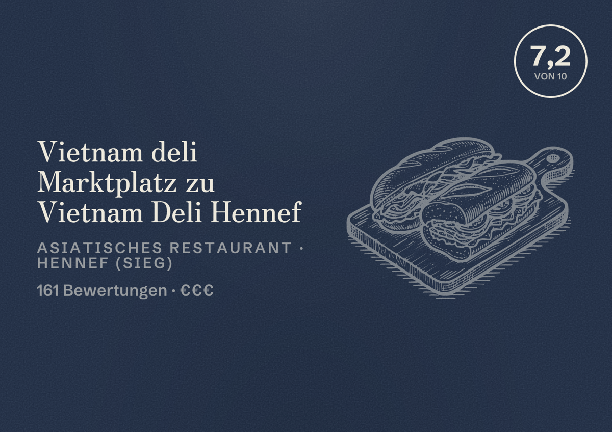 Illustriertes Poster von Vietnam deli Marktplatz zu Vietnam Deli Hennef, Asiatisches Restaurant in Hennef (Sieg): Bewertung 7,2 von 10 aus 161 Bewertungen, Preisniveau €€€