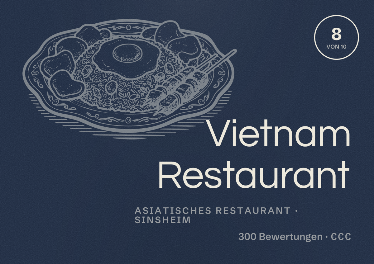 Illustriertes Poster von Vietnam Restaurant, Asiatisches Restaurant in Sinsheim: Bewertung 8 von 10 aus 300 Bewertungen, Preisniveau €€€