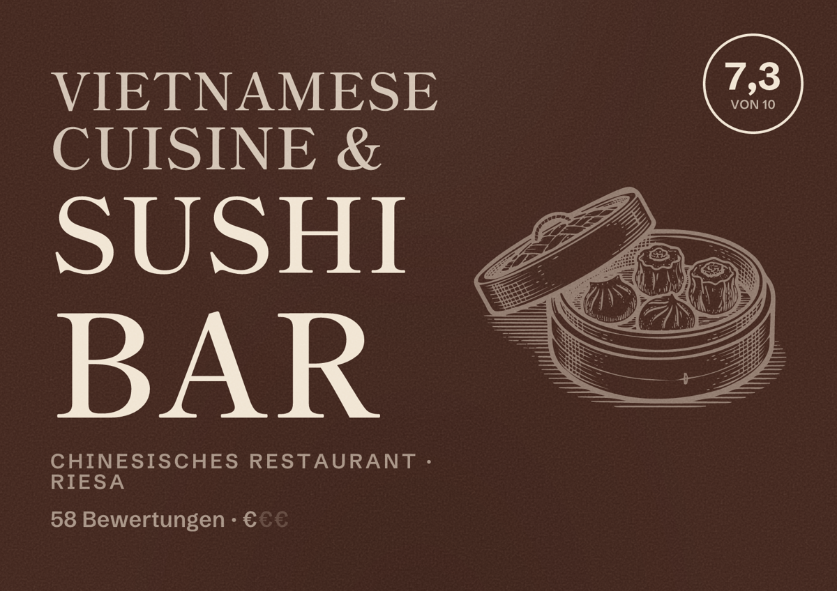 Illustriertes Poster von Vietnamese Cuisine & Sushi Bar, Chinesisches Restaurant in Riesa: Bewertung 7,3 von 10 aus 58 Bewertungen, Preisniveau €