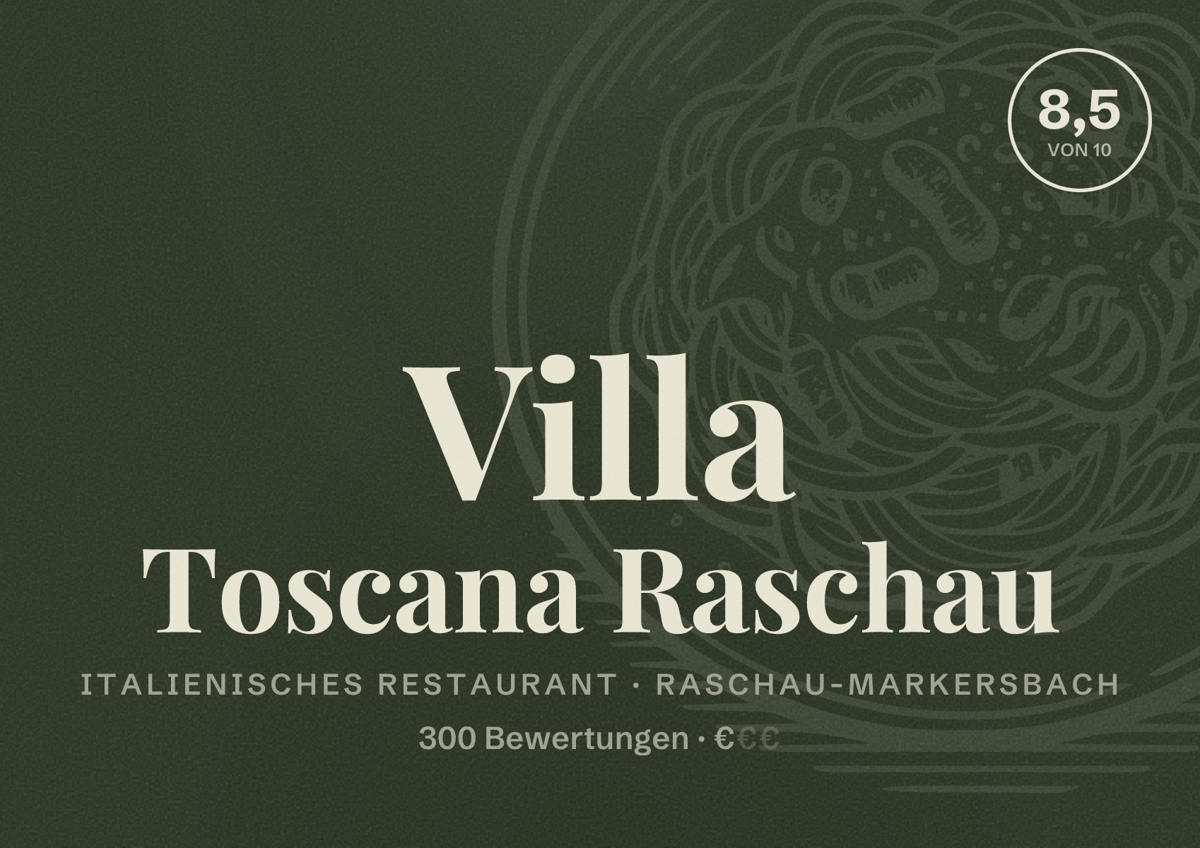 Illustriertes Poster von Villa Toscana Raschau, Italienisches Restaurant in Raschau-Markersbach: Bewertung 8,5 von 10 aus 300 Bewertungen, Preisniveau €