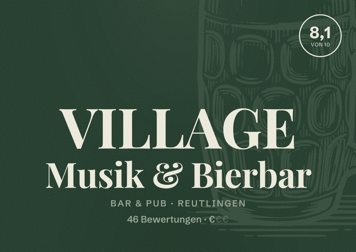 Illustriertes Poster von VILLAGE Musik & Bierbar, Bar & Pub in Reutlingen: Bewertung 8,1 von 10 aus 46 Bewertungen, Preisniveau €