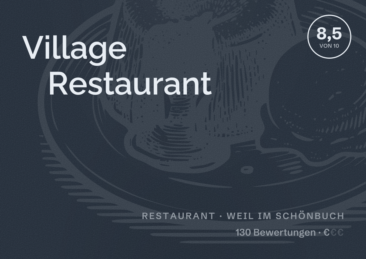 Illustriertes Poster von Village Restaurant, Restaurant in Weil im Schönbuch: Bewertung 8,5 von 10 aus 130 Bewertungen, Preisniveau €