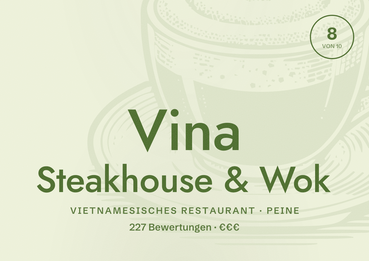Illustriertes Poster von Vina Steakhouse & Wok, Vietnamesisches Restaurant in Peine: Bewertung 8 von 10 aus 227 Bewertungen, Preisniveau €€€