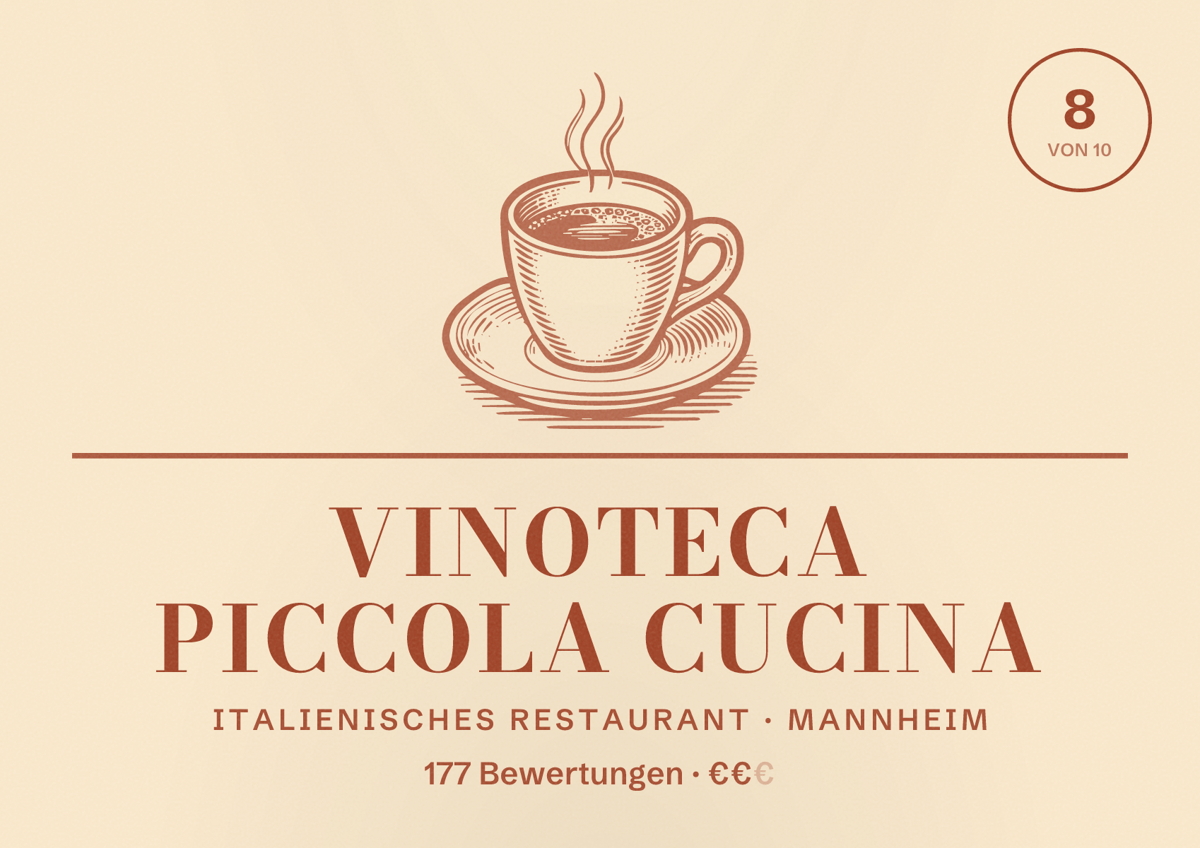 Illustriertes Poster von Vinoteca Piccola Cucina, Italienisches Restaurant in Mannheim: Bewertung 8 von 10 aus 177 Bewertungen, Preisniveau €€
