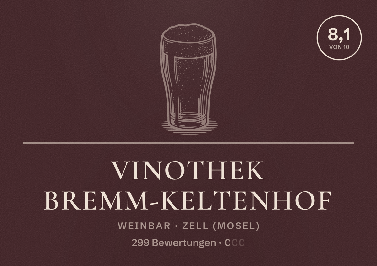 Illustriertes Poster von Vinothek Bremm-Keltenhof, Weinbar in Zell (Mosel): Bewertung 8,1 von 10 aus 299 Bewertungen, Preisniveau €