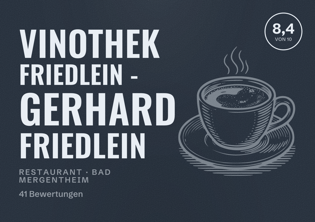 Illustriertes Poster von Vinothek Friedlein - Gerhard Friedlein, Restaurant in Bad Mergentheim: Bewertung 8,4 von 10 aus 41 Bewertungen