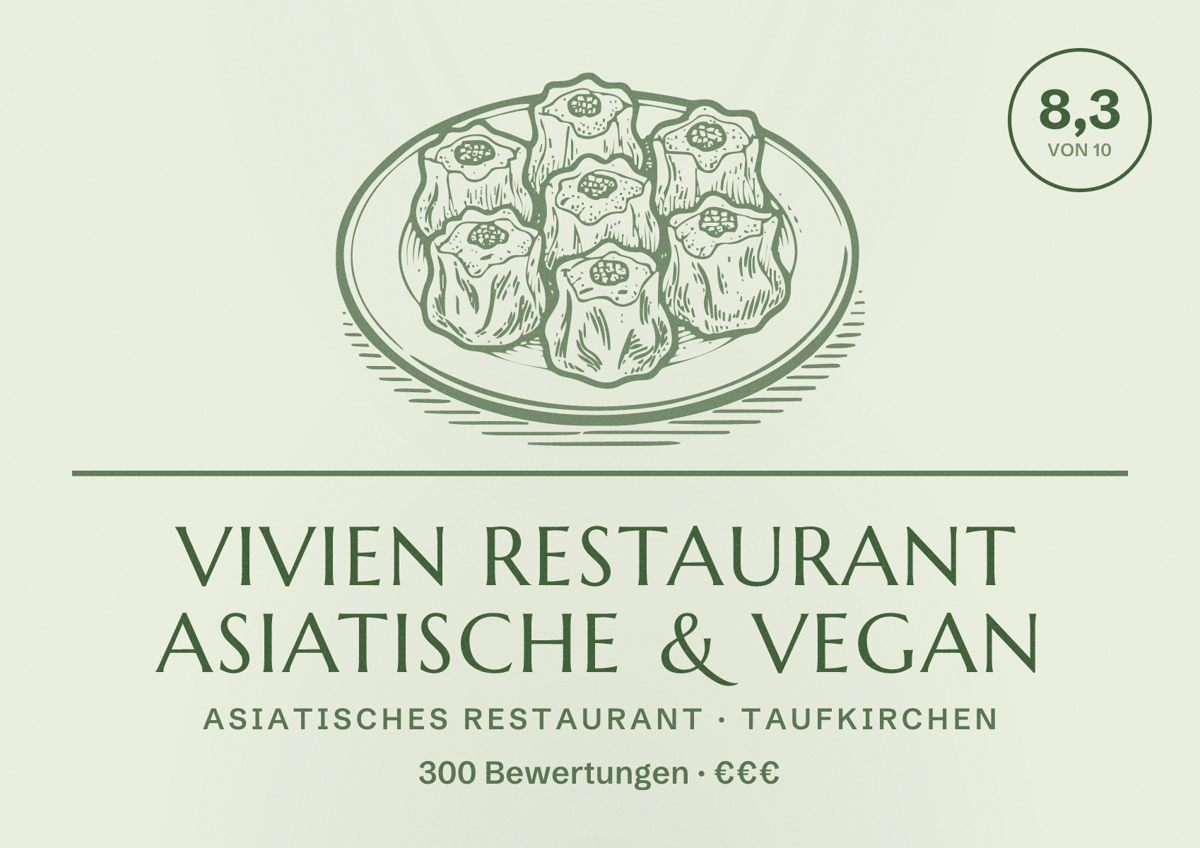 Illustriertes Poster von Vivien Restaurant Asiatische & Vegan, Asiatisches Restaurant in Taufkirchen: Bewertung 8,3 von 10 aus 300 Bewertungen, Preisniveau €€€