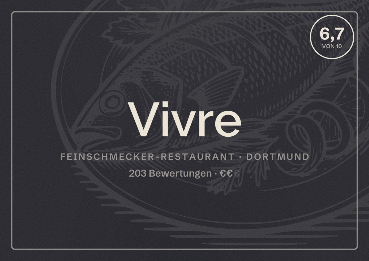 Illustriertes Poster von Vivre, Feinschmecker-Restaurant in Dortmund: Bewertung 6,7 von 10 aus 203 Bewertungen, Preisniveau €€