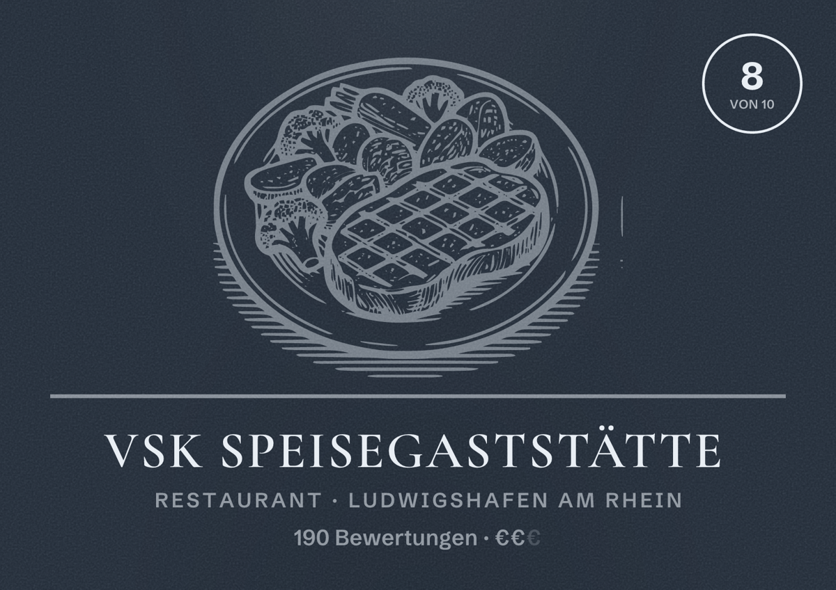 Illustriertes Poster von VSK Speisegaststätte, Restaurant in Ludwigshafen am Rhein: Bewertung 8 von 10 aus 190 Bewertungen, Preisniveau €€