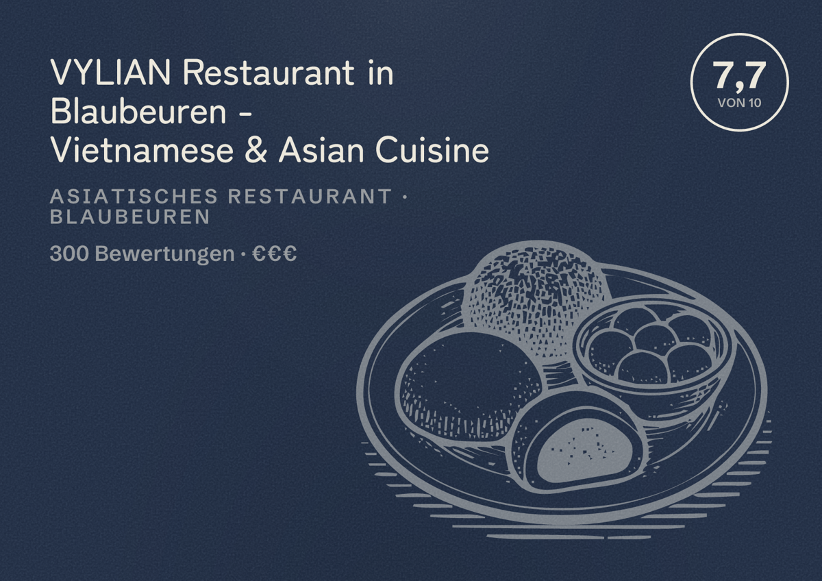 Illustriertes Poster von VYLIAN Restaurant in Blaubeuren - Vietnamese & Asian Cuisine, Asiatisches Restaurant in Blaubeuren: Bewertung 7,7 von 10 aus 300 Bewertungen, Preisniveau €€€