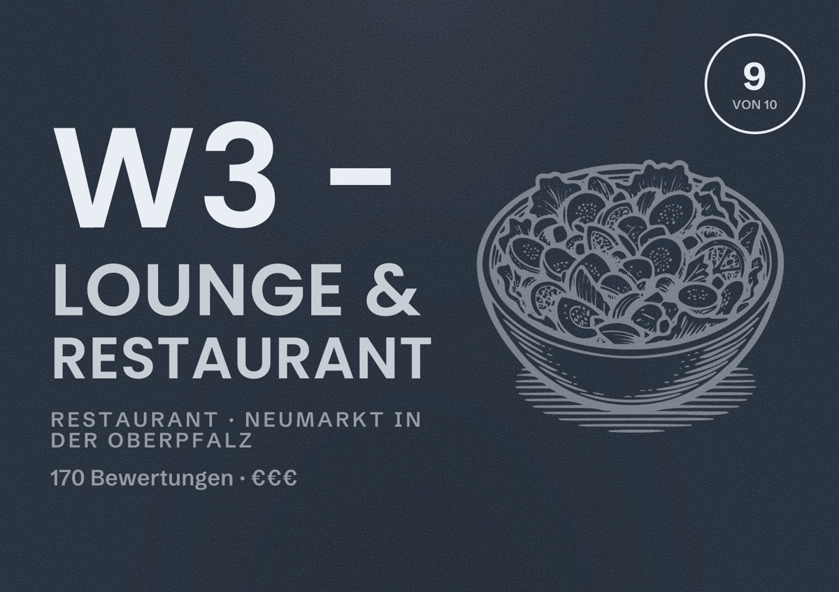 Illustriertes Poster von W3 - Lounge & Restaurant, Restaurant in Neumarkt in der Oberpfalz: Bewertung 9 von 10 aus 170 Bewertungen, Preisniveau €€€