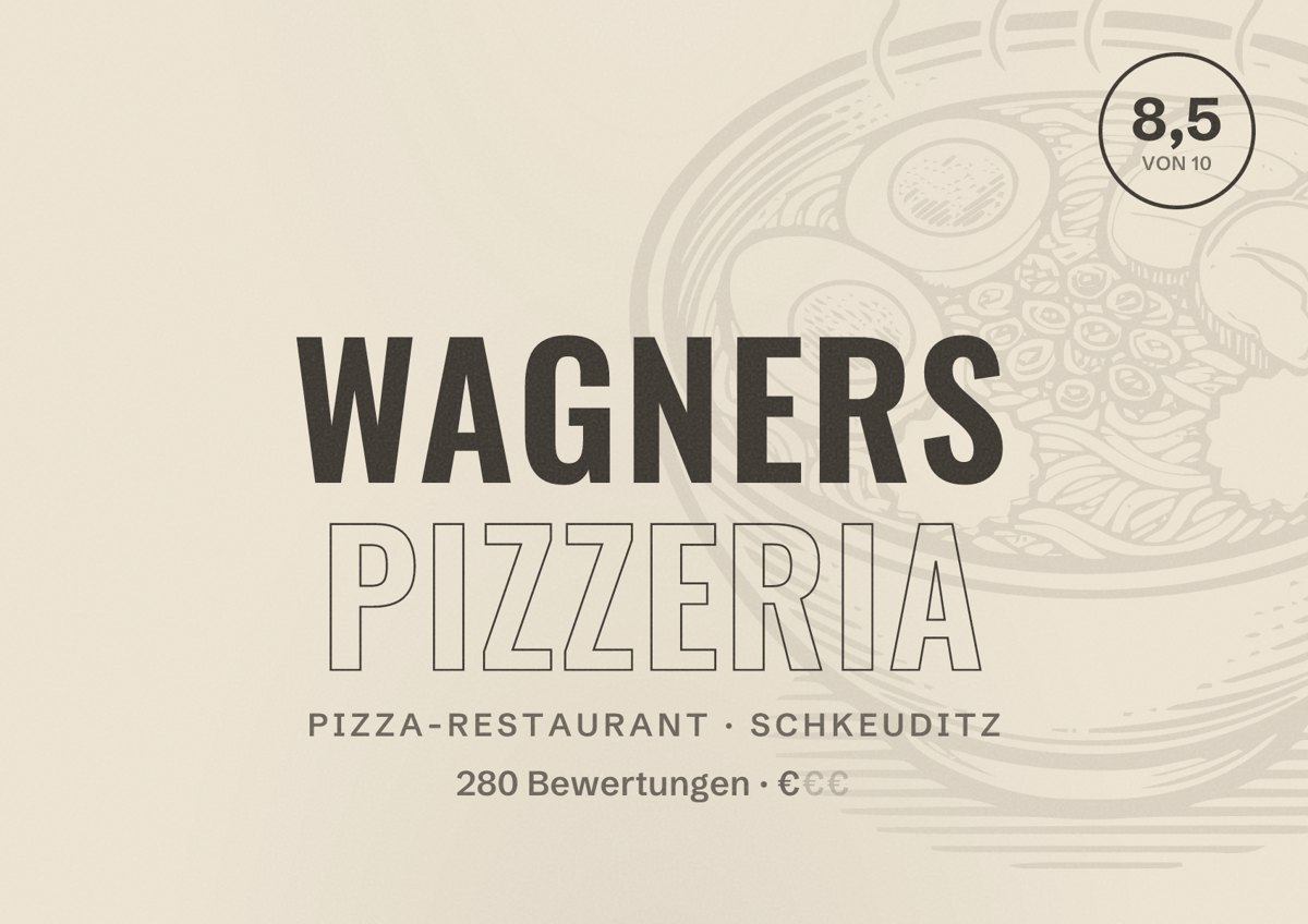 Illustriertes Poster von Wagners Pizzeria, Pizza-Restaurant in Schkeuditz: Bewertung 8,5 von 10 aus 280 Bewertungen, Preisniveau €