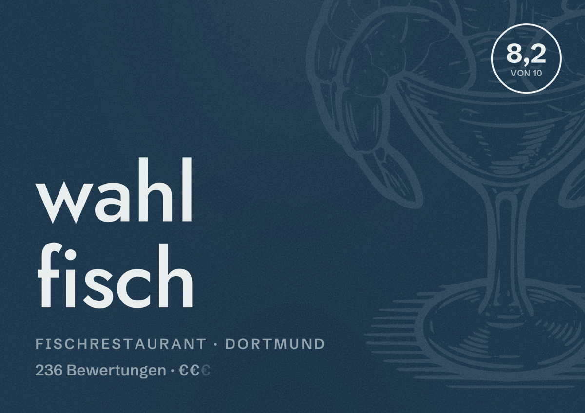 Illustriertes Poster von wahl fisch, Fischrestaurant in Dortmund: Bewertung 8,2 von 10 aus 236 Bewertungen, Preisniveau €€