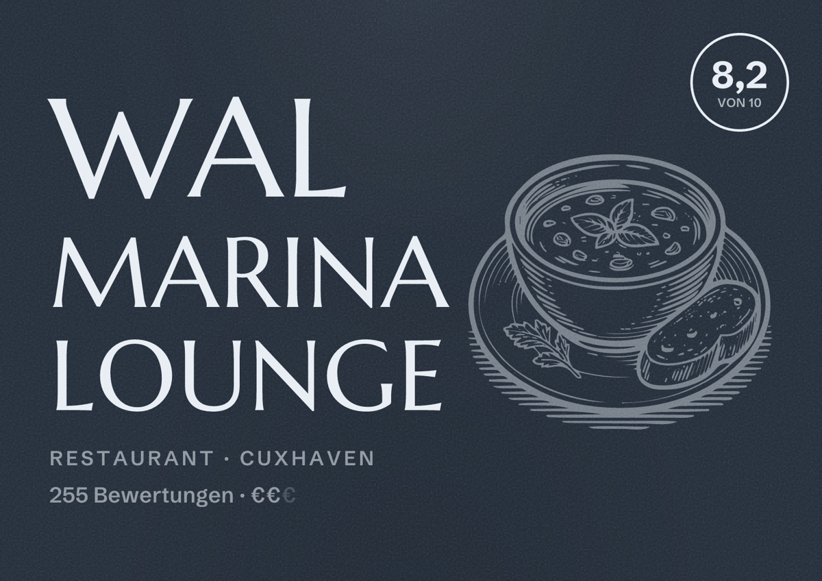 Illustriertes Poster von Wal Marina Lounge, Restaurant in Cuxhaven: Bewertung 8,2 von 10 aus 255 Bewertungen, Preisniveau €€